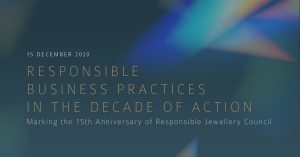The RJC Celebrates 15 Years, Launches the Roadmap to 2030 and Beyond,  and Opens Nomination Process for SDG Taskforce